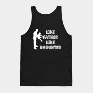 Like father like daughter Tank Top